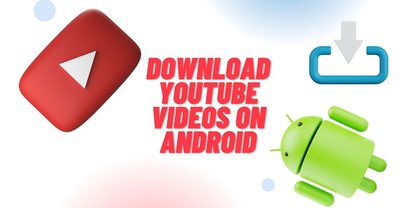 Download YouTube Videos on Android